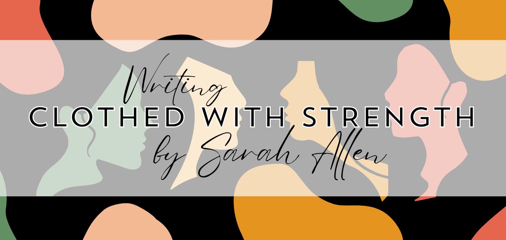 Writing Clothed With Strength