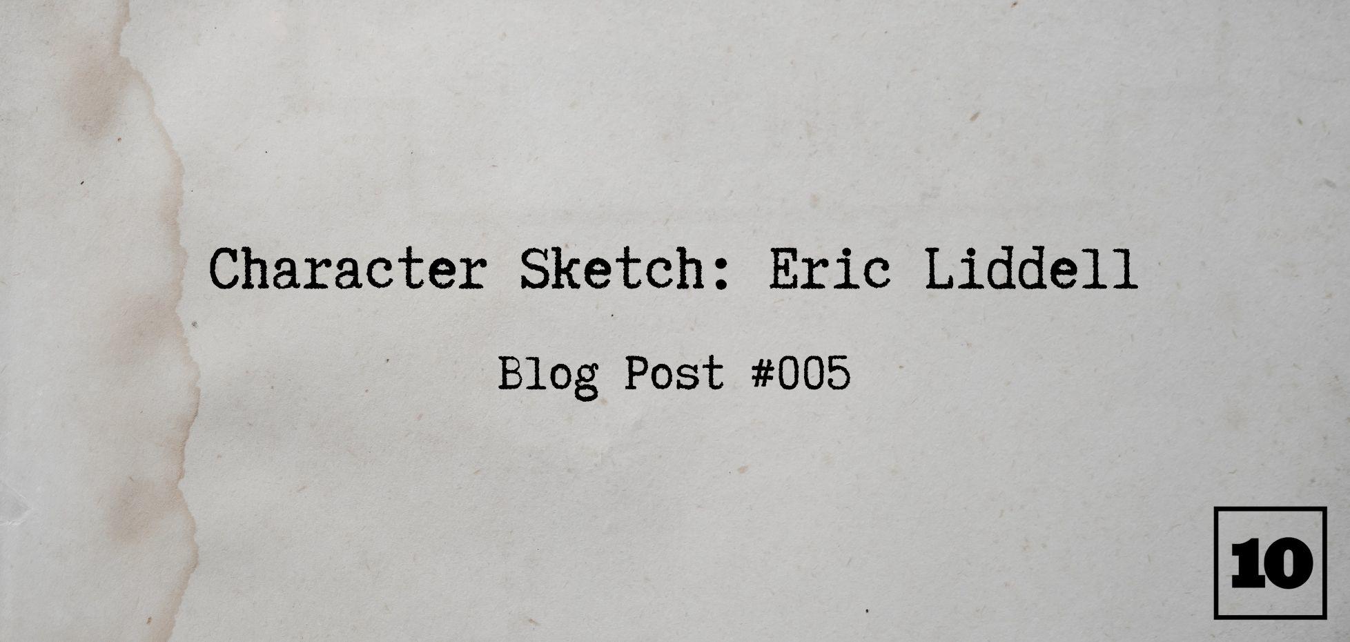 Character Sketch: Eric Liddell