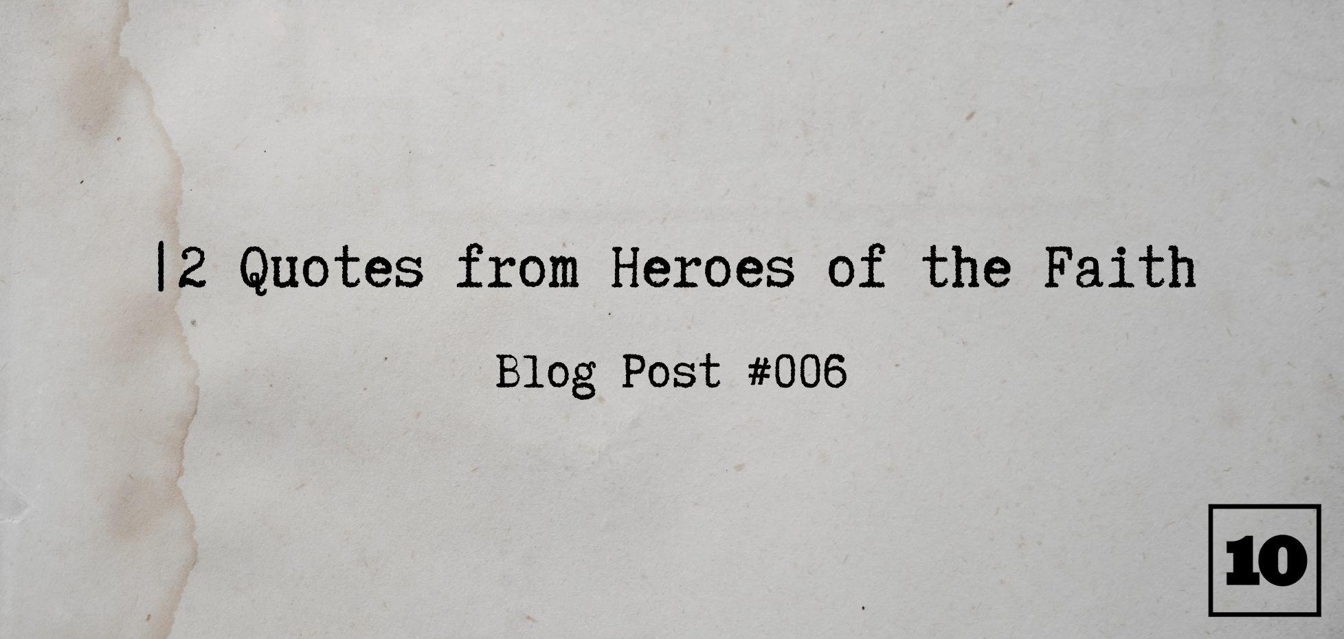 12 Quotes from Heroes of the Faith