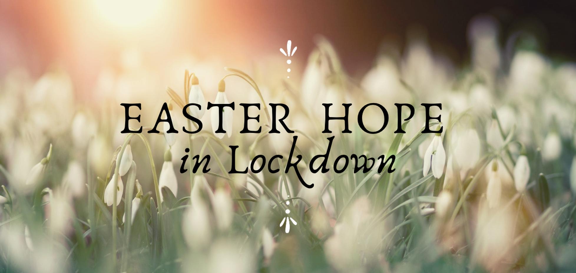 Easter Hope in Lockdown