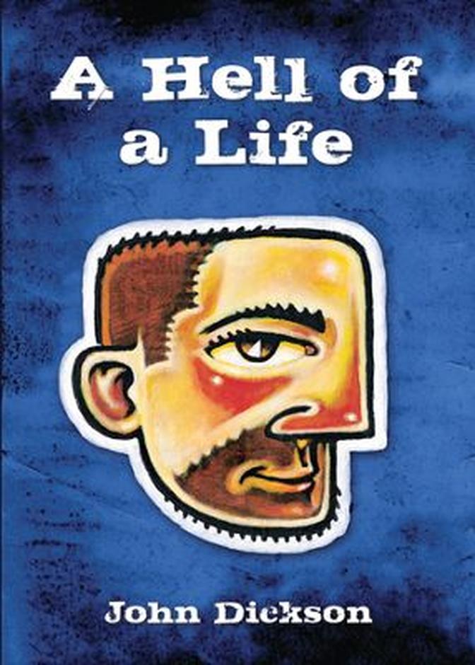 A Hell Of A Life Paperback John Dickson 10ofthose Com