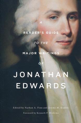 A Reader's Guide to the Major Writings of Jonathan Edwards by Nathan Finn