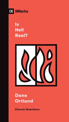 Is Hell Real? by Dane Ortlund