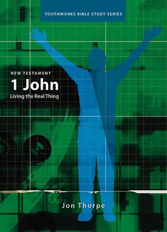 1 John (Leader’s Edition – A4 Photocopiable) [Youthworks Bible Study] by Jon Thorpe