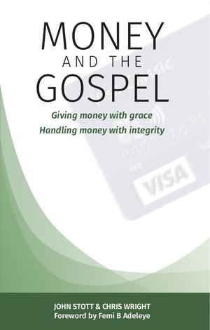 Money and the Gospel by John Stott and Christopher Wright