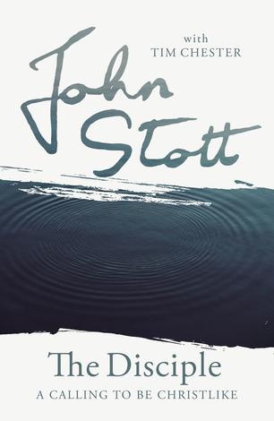 The Disciple by John Stott and Tim Chester