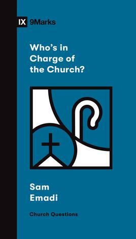 Who's in Charge of the Church? by Sam Emadi