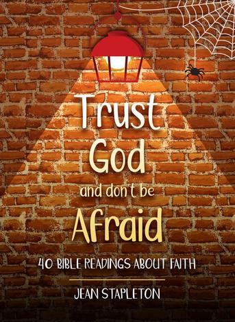 Trust God and Don’t Be Afraid by Jean Stapleton