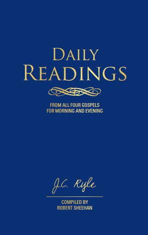 Daily Readings From All Four Gospels by J C Ryle