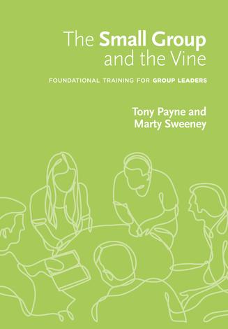 The Small Group and the Vine Workbook by Tony Payne and Marty Sweeney