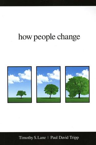 How People Change by Paul David Tripp