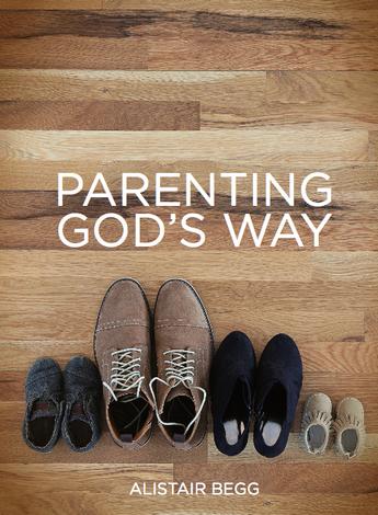 Parenting God's Way by Alistair Begg