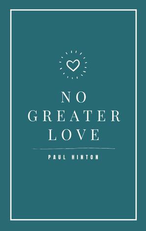 No Greater Love by Paul Hinton