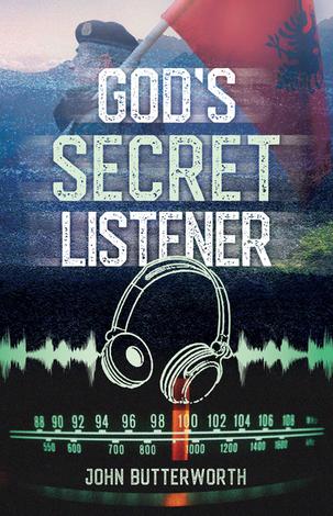 God's Secret Listener by John Butterworth