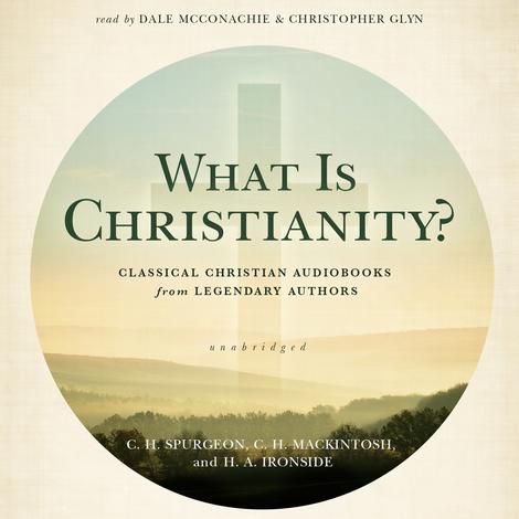 What Is Christianity? by C H Spurgeon