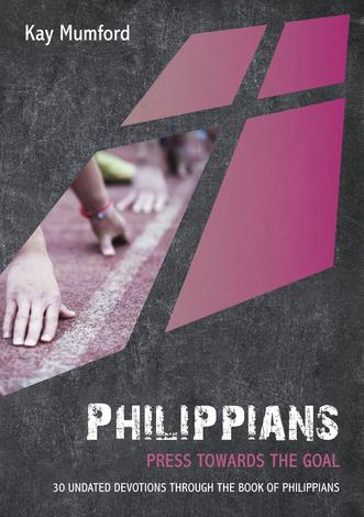 Philippians: Press towards the goal by Kay Mumford