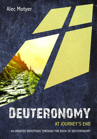 Deuteronomy: At Journey’s End by Alec Motyer