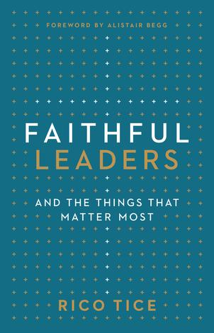 Faithful Leaders by Rico Tice and Alistair Begg