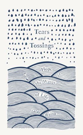 Tears and Tossings by Sarah Walton