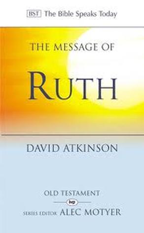 The Message of Ruth by David Atkinson