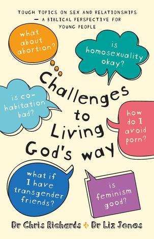 Challenges to Living God's Way by Dr Liz Jones and Dr Chris Richards
