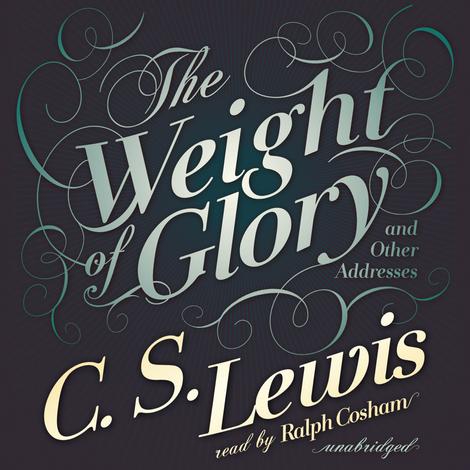 The Weight of Glory by C S Lewis