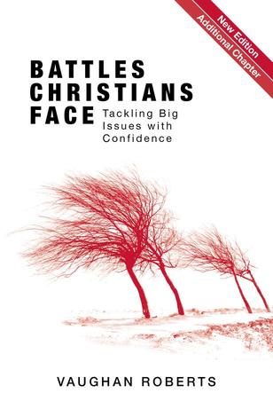 Battles Christians Face by Vaughan Roberts