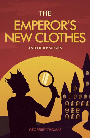 The Emperor’s New Clothes and Other Tales by Geoffrey Thomas
