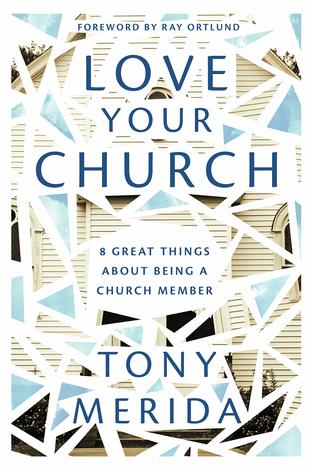 Love Your Church by Tony Merida