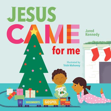 Jesus Came for Me by Jared Kennedy