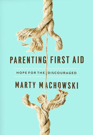 Parenting First Aid by Marty Machowski
