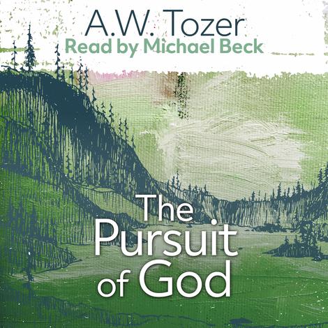 The Pursuit of God by A W Tozer