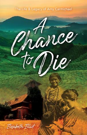A Chance to Die [Paperback Edition] by Elisabeth Elliot