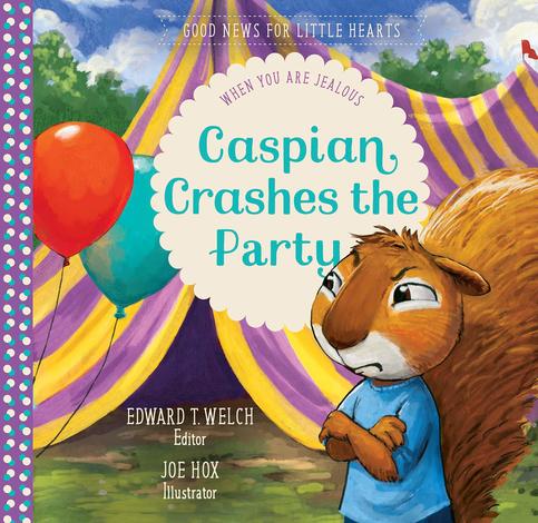 Caspian Crashes the Party by Edward T. Welch and Joe Hox