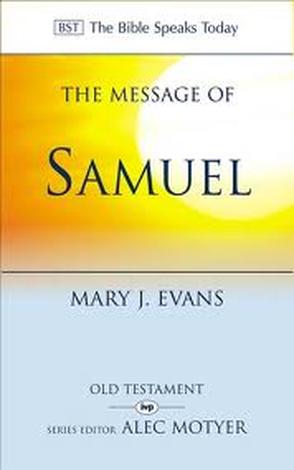 The Message of Samuel by Mary J Evans