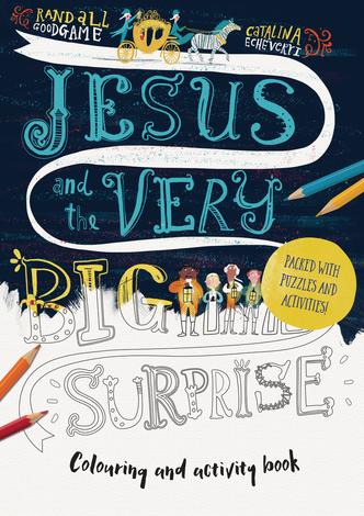 Jesus and the Very Big Surprise Activity Book by Randall Goodgame and Catalina Echeverri