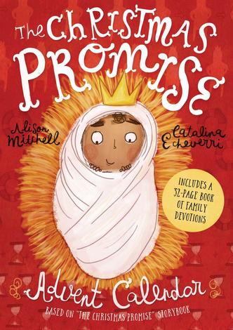 The Christmas Promise Advent Calendar by Alison Mitchell and Catalina Echeverri