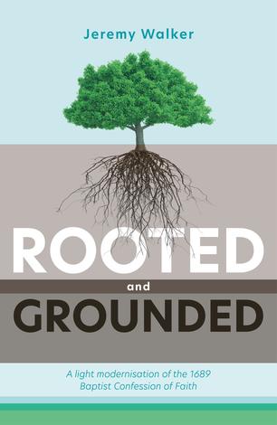 Rooted and Grounded by Jeremy Walker