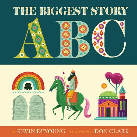 The Biggest Story ABC by Kevin DeYoung