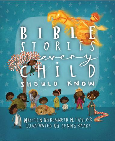 Bible Stories Every Child Should Know by Kenneth N Taylor and Jenny Brake