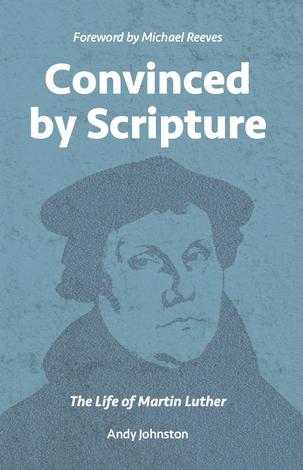 Convinced by Scripture by Andy Johnston
