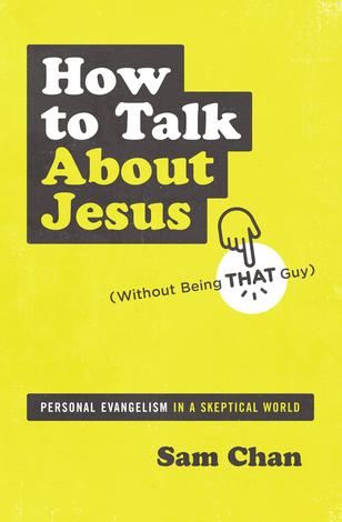 How to Talk about Jesus by Sam Chan