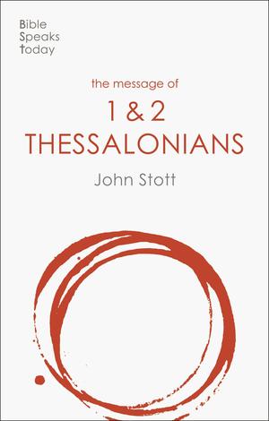 The Message of Thessalonians by John Stott