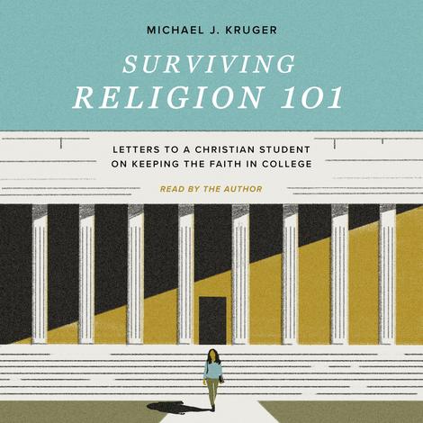 Surviving Religion 101 by Michael J Kruger
