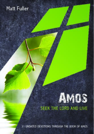 Amos: Seek the Lord and Live by Matt Fuller
