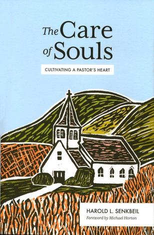 The Care of Souls by Harold Senkbeil