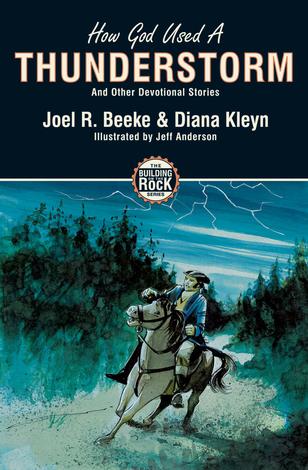 How God used a Thunderstorm by Diana Kleyn and Joel Beeke