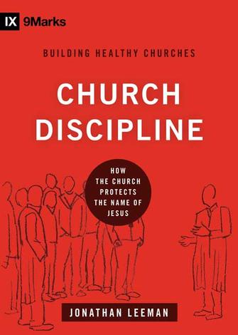 Church Discipline by Jonathan Leeman