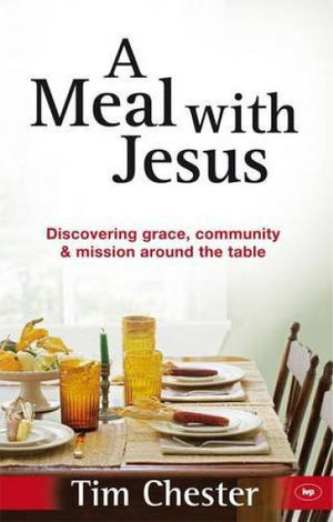 A Meal with Jesus by Tim Chester