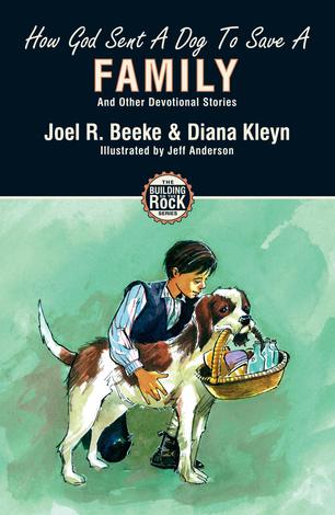 How God Sent a Dog to Save a Family by Joel Beeke and Diana Kleyn